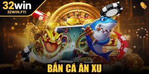 Bắn cá ăn xu