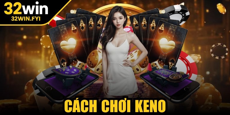 Cách chơi Keno
