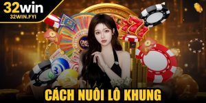 Cách nuôi lô khung