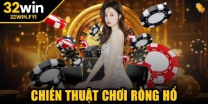 Chiến thuật chơi rồng hổ