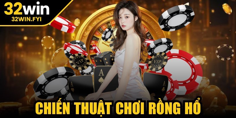 Chiến thuật chơi rồng hổ