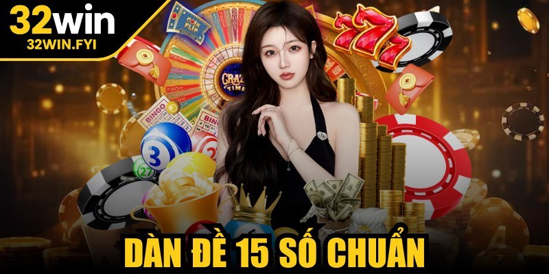 Dàn đề 15 số chuẩn
