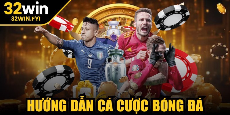 Hướng dẫn cá cược bóng đá