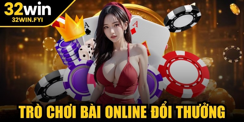 Trò chơi bài online đổi thưởng
