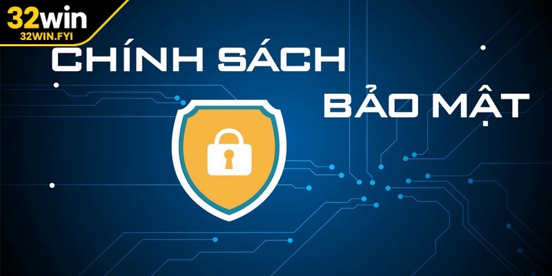 Chính sách bảo mật có phạm vi áp dụng trong việc tham gia tại hệ thống